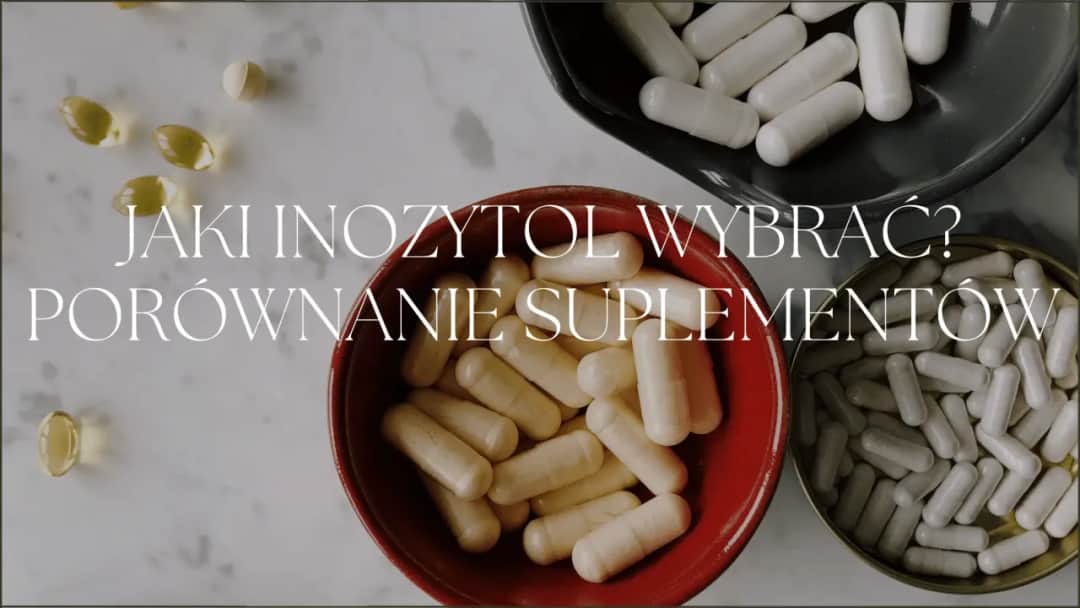 Inozytol: Jaki wybrać? Poradnik PCOS, płodność, insulinooporność